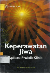 Keperawatan Jiwa Aplikasi Praktik Klinik