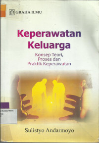 Keperawatan Keluarga Konsep Teori, Proses Dan Praktik Keperawatan