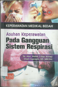 Keperawatan Medikal Bedah: Asuhan Keperawatan Pada Gangguan Sistem Respirasi