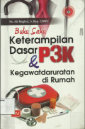 Buku Saku Keterampilan Dasar P3K Dan Kegawatdaruratan Dirumah