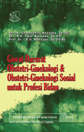 Gawat Darurat Obstetri Ginekologi & Obstetri Ginekologi Sosial untuk Profesi Bidan