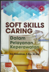 Soft Skills Caring dalam pelayanan keperawatan