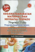 Buku Saku Kegawatdaruratan Maternal Dan Neonatal : Program Penyelamatan Ibu dan Bayi di Indonesia (Program Emas)