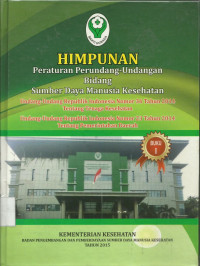 Himpunan peraturan perundang-undangan bidang sumber daya manusia kesehatan Undang-undang Republik Indonesia Nomor 36 tahun 2014 tentang tenaga kesehatan Undang-undang Republik Indonesia No. 23 tahun 2014 tentang Pemerintahan Daerah