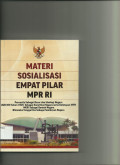 Materi sosialisasi empat pilar MPR RI Pancasila sebagai dasar ideologi negara UUD NRI tahun 1945 sebagai Konstitusi Negara serta Ketetapan MPR NKRI sebagai bentuk negara Bhinneka Tungggal Ika sebagai semboyan negara