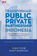 Transformasi Public Private Partnership Indonesia