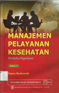 Manajemen pelayanan kesehatan perilaku organisasi, edisi 2