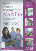 Aplikasi asuhan keperawatan berdasarkan diagnosa medis dan NANDA NIC NOC, edisi revisi jilid 1