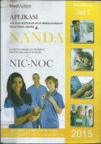 Aplikasi asuhan keperawatan berdasarkan diagnosa medis dan NANDA NIC NOC, edisi revisi jilid 2