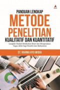 Panduan Lengkap Metode Penelitian Kualitatif dan Kuantitatif: langkah mudah melakukan riset dan mengerjakan tugas akhir bagi peneliti dan mahasiswa