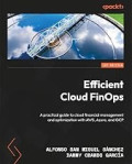Efficient Cloud Finops: a Practical Guide to Cloud Financial Management and Optimization with AWS, Azure, and GCP 1st Edition