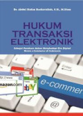 Hukum Transaksi Elektronik: Sebagai Panduan Dalam Menghadapi Era Digital Bisnis E-Commerce di Indonesia