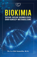 Biokimia : dasar dasar biomolekul dan konsep metabolisme