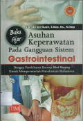 Buku Ajar Asuhan Keperawatan Pada Gangguan Sistem Gastrointestinal