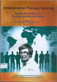 Enterestomal Therapy Nursing : Growth & Evolution Of A Nursing Specialty Worldwide : A festschrift For Norma N. Gill-Thompson