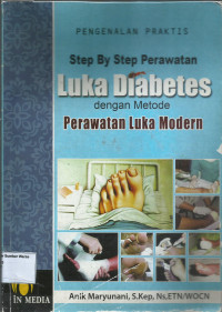 Pengenalan Praktis Step By Step Perawatan Luka Diabetes Dengan Metode Perawatan Luka Modern