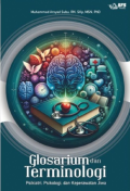 Glosarium Dan Termunologi : psikiatri, psikologi, dan keperewatan jiwa