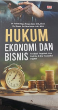 Hukum Ekonomi dan Bisnis: Fondasi, Regulasi dan Praktik di Era Transaksi Digital