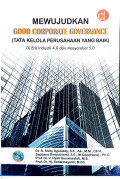 Mewujudkan Good Corporate Governance (Tata Kelola Perusahaan Yang Baik)