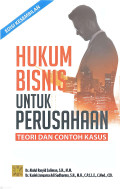 Hukum Bisnis untuk Perusahaan: Teori dan Contoh Kasus