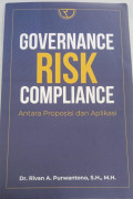 Governance, Risk Management, dan Compliance (GRC) antara Proposisi dan Aplikasi
