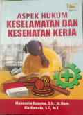 Buku Aspek Hukum Keselamatan Dan Kesehatan Kerja