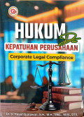 Hukum dan Kepatuhan Perusahaan = Corporate Legal Compliance