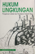 Hukum Lingkungan Pengaturan Limbah dan Paragidma Industri Hijau
