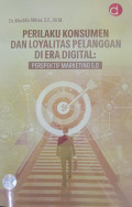 Perilaku Konsumen dan Loyalitas Pelanggan di Era Digital: Perspektif Marketing 5.0