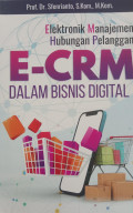 Elektronik Manajemen Hubungan Pelanggan (E-CRM) dalam Bisnis Digital