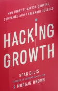 Hacking Growth: How Today's Fastest-Growing Companies Drive Breakout Success