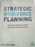 Strategic workforce planning: developing optimized talent strategies for future growth
