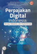 Perpajakan Digital Indonesia: Konsep, Kebijakan, dan Implementasi