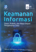 Keamanan Informasi: Dasar, Praktik, dan Masa Depan Pengamanan Data