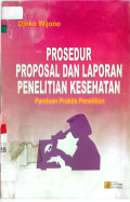 Prosedur Proposal dan Laporan Penelitian Kesehatan: panduan praktis penelitian