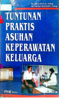 Tuntunan Praktis Asuhan Keperawatan Keluarga
