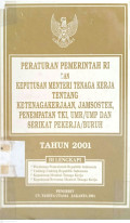 Peraturan Pemerintah RI dan Keputusan Menteri Tenaga Kerja tentang Ketenagakerjaan, Jamsostek, Penempatan TKI, UMR/UMP dan Serikat Pekerja/Buruh
