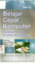 Belajar Cepat Komputer Panduan untuk Profesi Kesehatan, Edisi 3