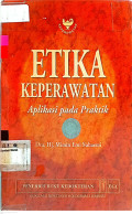 Etika Keperawatan Aplikasi pada Praktik