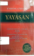 Undang-Undang Yayasan: Undang-Undang RI No. 16 Th. 2001 tentang Yayasan & Undang-Undang RI No. 28 Th. 2004 tentang Perubahan Atas Undang-Undang RI No. 16 Th. 2001 tentang Yayasan