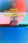 Himpunan Peraturan Perundang-Undangan Tentang Perguruan Tinggi 2005-2009
