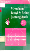 Memahami Bunyi dan Bising Jantung Anak
