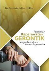 Pengantar Keperawatan Gerontik dengan Pendekatan Asuhan Keperawatan