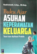 Buku Ajar Asuhan Keperawatan Keluarga : Teori dan Aplikasi Praktik