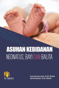 Asuhan Kebidanan Neonatus, Bayi dan Balita