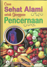 Cara Sehat Alami untuk Gangguan Pencernaan