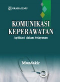 Komunikasi Keperawatan Aplikasi dalam Pelayanan