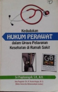 Kedudukan Hukum Perawat dalam Upaya Pelayanan Kesehatan di Rumah Sakit