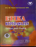 Etika Keperawatan Aplikasi pada Praktik