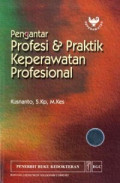 Pengantar Profesi dan Praktik Keperawatan Profesional